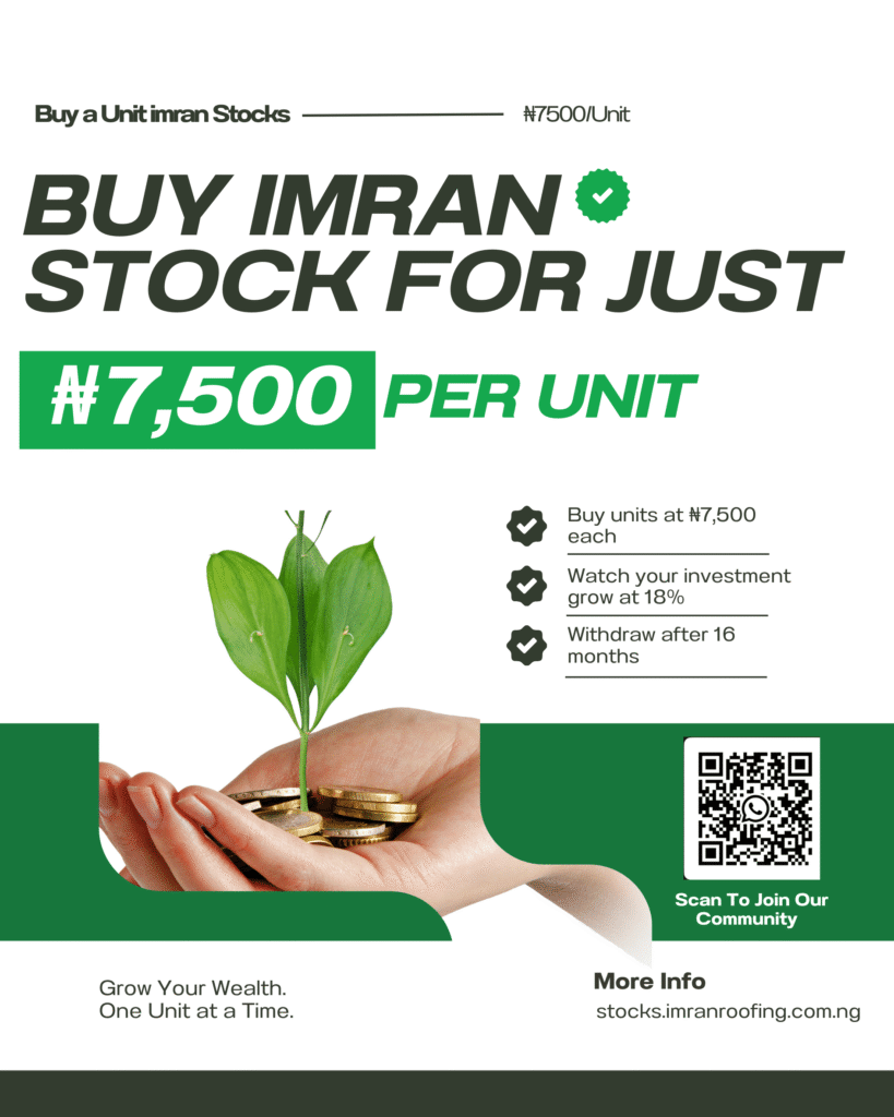 Imran Roofing Stocks Now Available to the Public — Buy Units at ₦7,500 and Earn 18% Returns in 180 Days